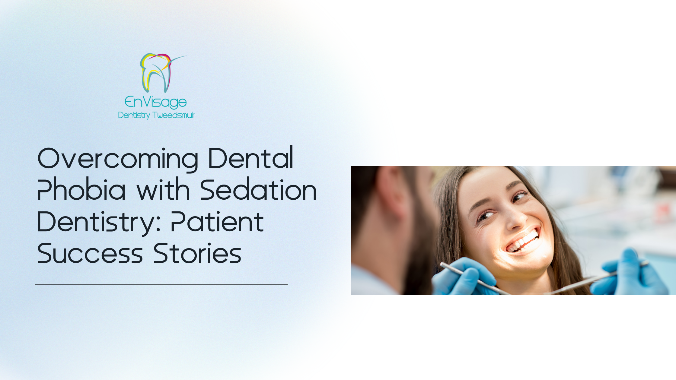 Overcoming Dental Phobia with Sedation Dentistry: Patient Success Stories Overcoming Dental Phobia with Sedation Dentistry: Patient Success Stories