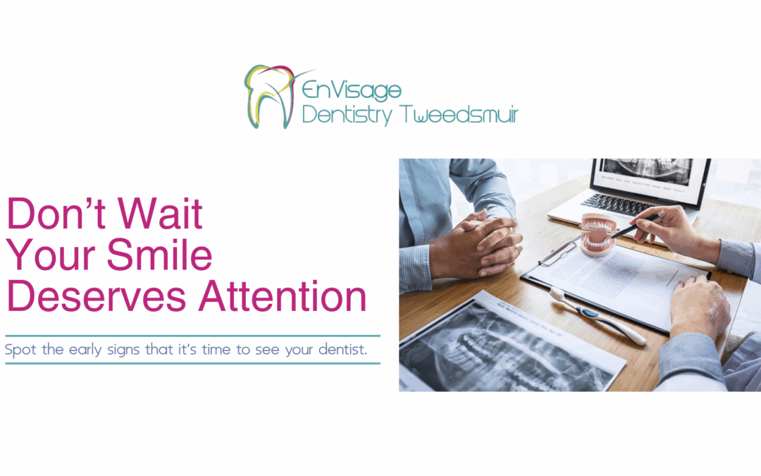 5 Signs You Might Need to See a Dentist Sooner Than You Think