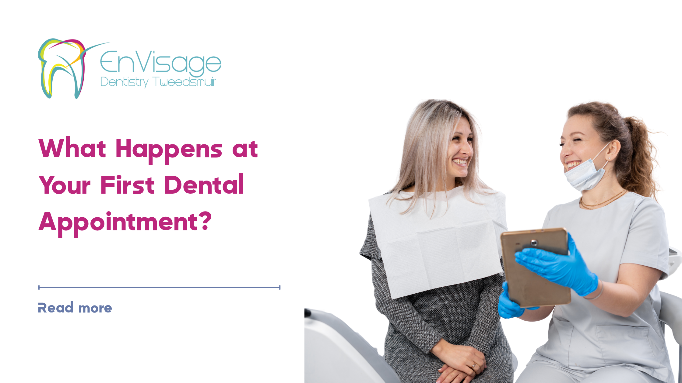 What Happens at Your First Dental Appointment? | Envisage Dentistry Tweedsmuir (Cardonald)