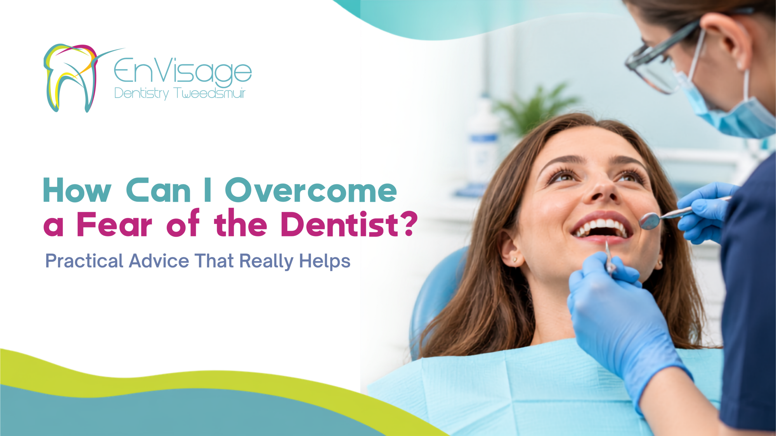 How to Overcome Fear of the Dentist | Cardonald